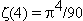 zeta(4)=pi^4/90